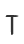 T