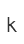 k