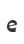 e
