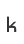 k