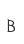 B