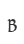 B