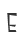 E