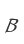 B