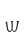 w