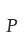 P