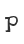 P