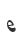 e