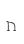 n