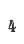 4