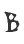 B