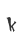 k