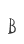 B