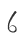 6