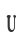 U