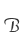 B