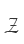 Z