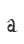 a