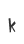 k
