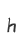 h