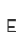 E