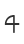 4