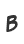B