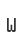 W