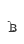 B