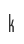 k