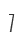 7