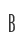 B