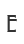 E