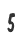 5