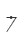 7
