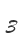 3