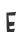 E