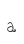 a