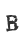B