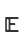 E