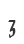 3