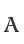 A