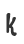 k