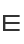 E