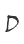D