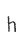 h
