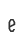 e
