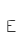 E