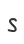 s