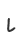 L